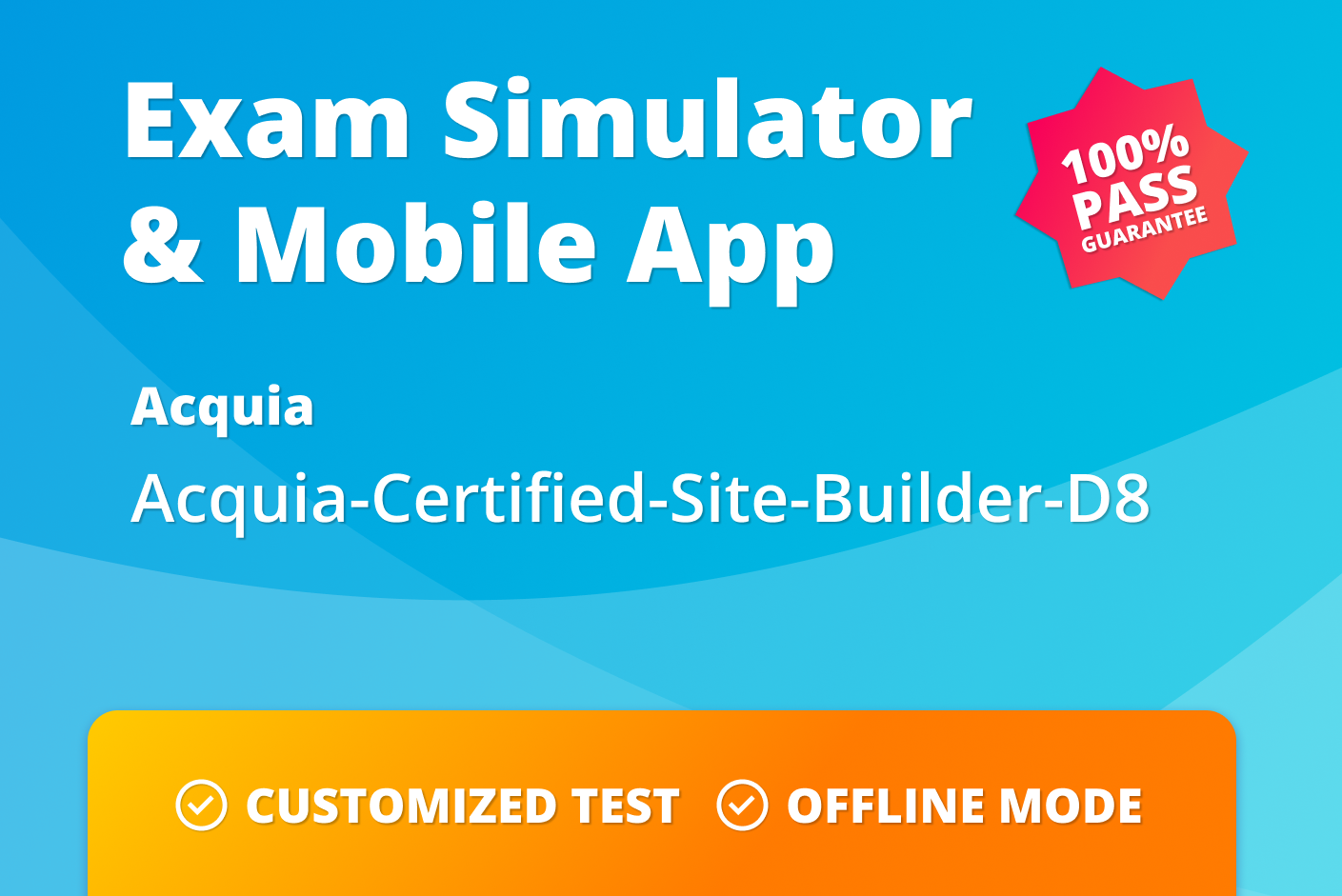 Practice for the Acquia Certified Site Builder D8 exam with our comprehensive Acquia Certified Site Builder D8 practice test