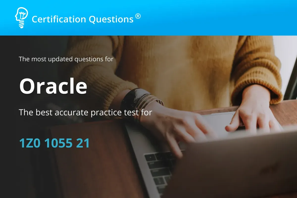 This image is related to Oracle 1Z0-1055-21 Exam Question for the preparation This image is related to Oracle 1Z0-1055-21 Exam Question for the preparation